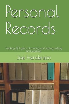 portada Personal Records: Tracking 60 years of running and writing, talking and teaching (en Inglés)