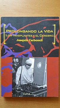 portada Prolongando la Vida: Los Trasplantes y el Cerebro (in Spanish)