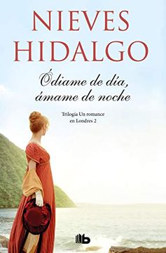 portada Ódiame de Día, Ámame de Noche (un Romance en Londres 2) (in Spanish)