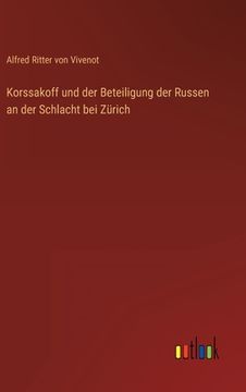 portada Korssakoff und der Beteiligung der Russen an der Schlacht bei Zürich (in German)