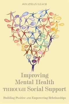 portada Improving Mental Health Through Social Support: Building Positive and Empowering Relationships (en Inglés)