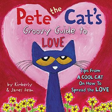 portada Pete the Cat's Groovy Guide to Love (en Inglés)
