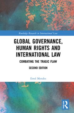 portada Global Governance, Human Rights and International Law: Combating the Tragic Flaw (Routledge Research in International Law) (en Inglés)