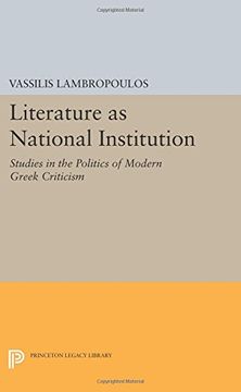portada Literature as National Institution: Studies in the Politics of Modern Greek Criticism (Princeton Legacy Library)