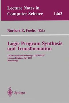 portada logic program synthesis and transformation: 7th international workshop, lopstr'97, leuven, belgium, july 10-12, 1997, proceedings (en Inglés)