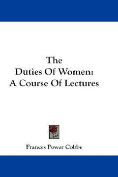 portada the duties of women: a course of lectures (en Inglés)