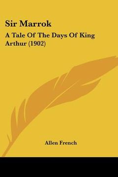 portada sir marrok: a tale of the days of king arthur (1902) (in English)