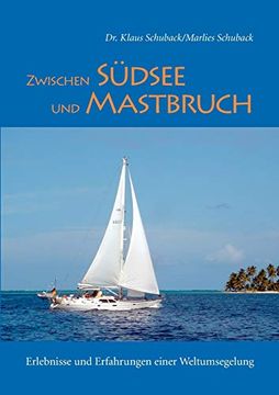 portada Zwischen Südsee und Mastbruch: Erlebnisse und Erfahrungen Einer Weltumsegelung (en Alemán)