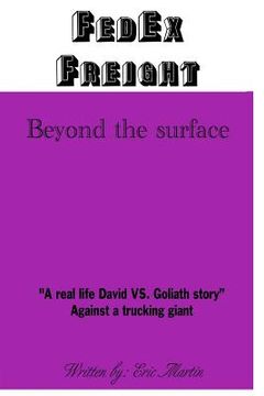 portada FedEx Freight: Beyond the Surface (en Inglés)