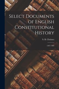 portada Select Documents of English Constitutional History: 1307-1485 (en Inglés)