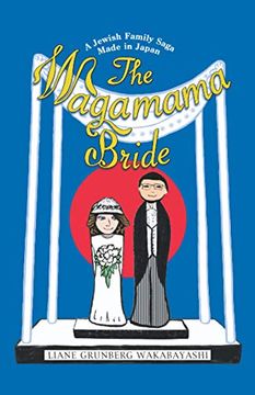 portada The Wagamama Bride: A Jewish Family Saga Made in Japan (en Inglés)