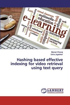 portada Hashing based effective indexing for video retrieval using text query (en Inglés)
