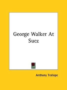 portada george walker at suez (en Inglés)