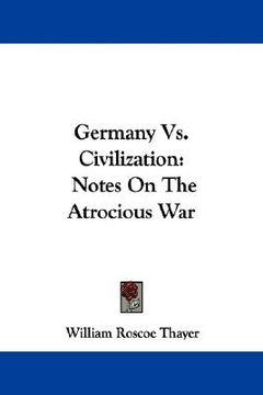 portada germany vs. civilization: notes on the atrocious war (in English)