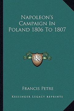 portada napoleon's campaign in poland 1806 to 1807 (en Inglés)
