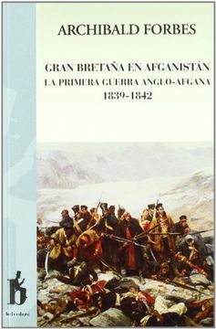 portada Gran Bretaña en Afganistán: La Primera Guerra Anglo-Afgana 1839-1842