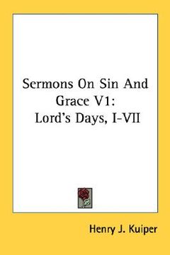 portada sermons on sin and grace v1: lord's days, i-vii (en Inglés)