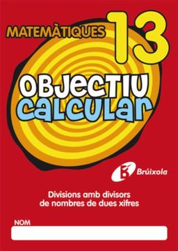 portada Objectiu calcular 13 Divisions amb divisors de nombres de dues xifres (Català - Material Complementari - Objectiu Matemàtiques)