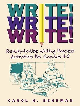 portada write! write! write!: ready-to-use writing process activities for grades 4-8 (in English)
