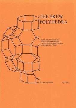 portada The Skew Polyhedra: Being the Eighth Part of Several Comprising the Complete? Polyhedra: (en Inglés)