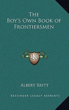 portada the boy's own book of frontiersmen (en Inglés)