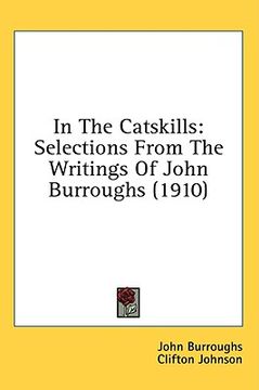 portada in the catskills: selections from the writings of john burroughs (1910)