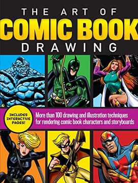portada The art of Comic Book Drawing: More Than 100 Drawing and Illustration Techniques for Rendering Comic Book Characters and Storyboards (en Inglés)