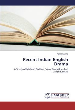 portada Recent Indian English Drama: A Study of Mahesh Dattani, Vijay Tendulkar And Girish Karnad