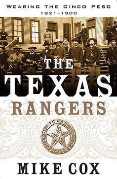 portada The Texas Rangers : Wearing the Cinco Peso, 1821-1900 (en Inglés)