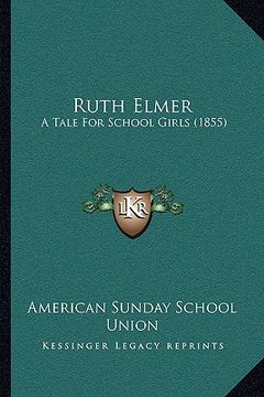 portada ruth elmer: a tale for school girls (1855) (en Inglés)