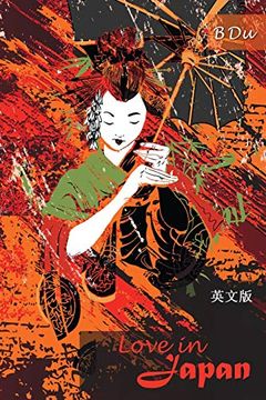 portada Love in Japan: Translated From the Chinese Novel 'dongyingzhiai' (in English)
