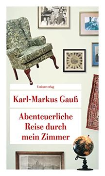 portada Abenteuerliche Reise Durch Mein Zimmer (Unionsverlag Taschenbücher) (en Alemán)