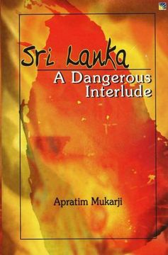 portada Sri Lanka: A Dangerous Interlude [Hardcover] Mukarji, Apratim
