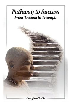 portada Pathway to Success: From Trauma to Triumph (in English)