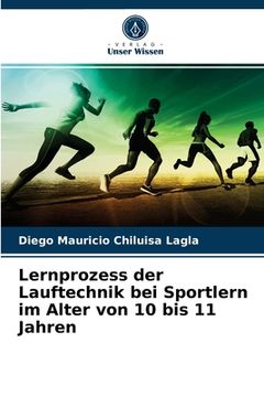 portada Lernprozess der Lauftechnik bei Sportlern im Alter von 10 bis 11 Jahren (en Alemán)