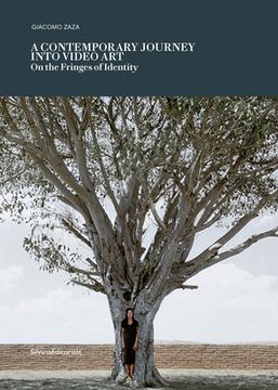 A Contemporary Journey Into Video Art: On the Fringes of Identity (en Inglés)