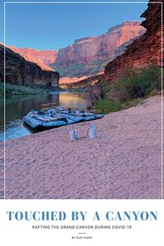 portada Touched by a Canyon: Rafting the Grand Canyon During COVID (en Inglés)