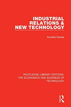 portada Industrial Relations and new Technology (Routledge Library Editions: The Economics and Business of Technology) (en Inglés)