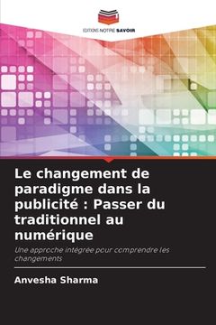 portada Le changement de paradigme dans la publicité: Passer du traditionnel au numérique (en Francés)