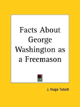 portada facts about george washington as a freemason (en Inglés)