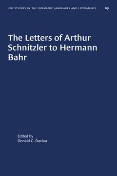 portada The Letters of Arthur Schnitzler to Hermann Bahr: Edited, Annotated, and with an Introduction (en Inglés)