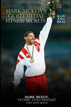 portada Mark McKoy's Gold Medal Fitness Secrets: Raw and Real (in English)