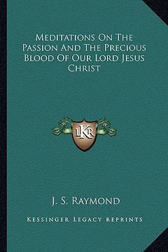 portada meditations on the passion and the precious blood of our lord jesus christ (en Inglés)