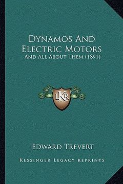 portada dynamos and electric motors: and all about them (1891)