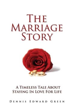 portada The Marriage Story: A Timeless Tale About Staying in Love for Life