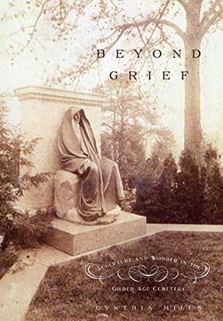 portada Beyond Grief: Sculpture and Wonder in the Gilded Age Cemetery (en Inglés)