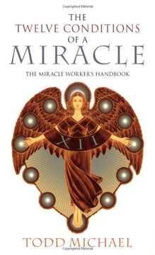 portada The Twelve Conditions of a Miracle: The Miracle Worker's Handbook (en Inglés)