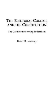 portada The Electoral College and the Constitution: The Case for Preserving Federalism (in English)