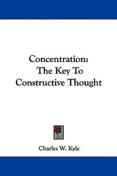 portada concentration: the key to constructive thought (en Inglés)