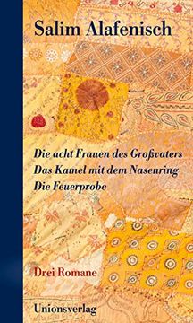 portada Die Acht Frauen des Großvaters - das Kamel mit dem Nasenring - die Feuerprobe: Drei Romane (in German)